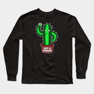 Not a Hugger Long Sleeve T-Shirt